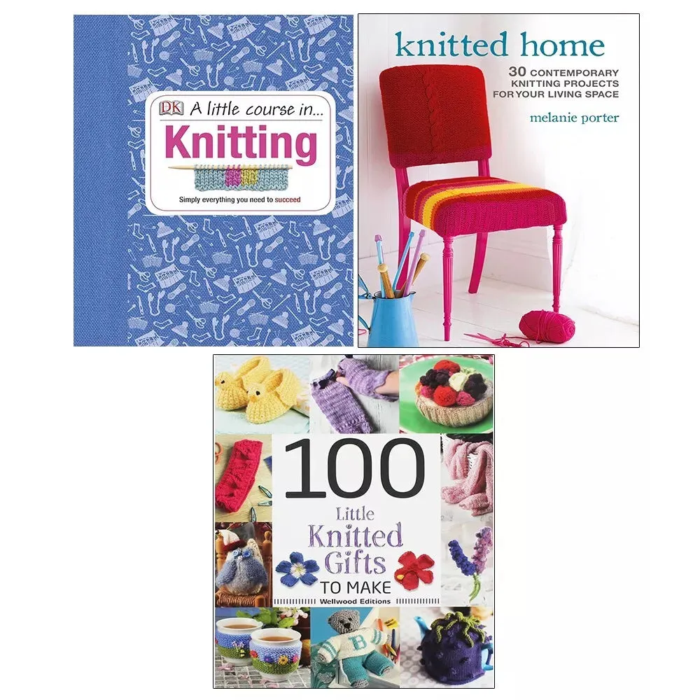 A Little Course in Knitting (HB), 100 Little Knitted Gifts, Knitted Home 3 Books Set