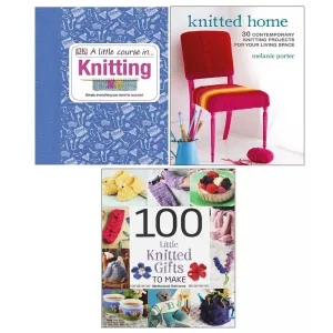 A Little Course in Knitting (HB), 100 Little Knitted Gifts, Knitted Home 3 Books Set